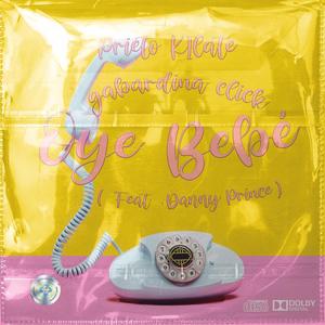 oye bebé (feat. danny prince) [Explicit]