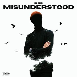 Misunderstood (Explicit)