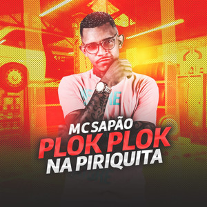 Plok Plok na Piriquita (Explicit)