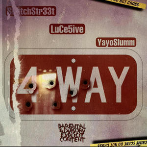 4 Way (feat. YayoSlumm & Luh Ce5ive) (Explicit)