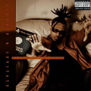 Elevate & Levitate (feat. Xaminah) (Explicit)