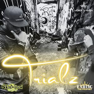 Trialz (feat. Exotic The Prophet)