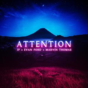 ATTENTION(feat. Evan & Marvin Thomas)