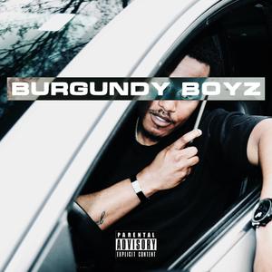 Burgundy Boyz (Explicit)