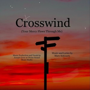 Crosswind(Your Mercy Flows Through Me)