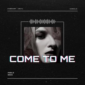 COME TO ME (Original Mix)