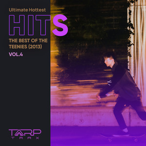 Ultimate Hottest Hits 2013, Vol. 4 (The Best of the Teenies) [Explicit]