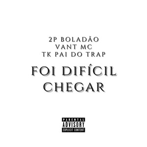 Foi Difícil Chegar (Explicit)