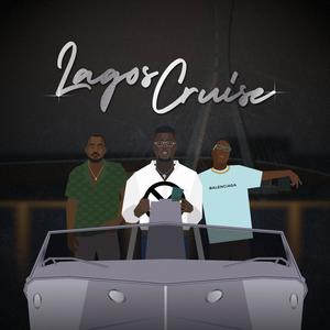 Lagos Cruise(feat. Envy D & Omolomo) (Explicit)