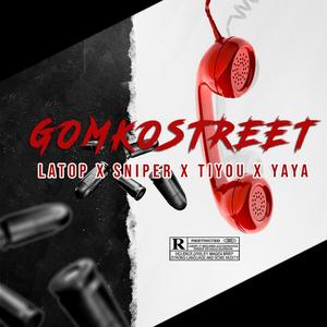 GomkoStreet(feat. Latop, Sniper, Tiyou & Yaya) (Explicit)