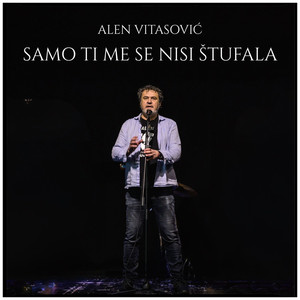 Samo Ti Me Se Nisi Štufala