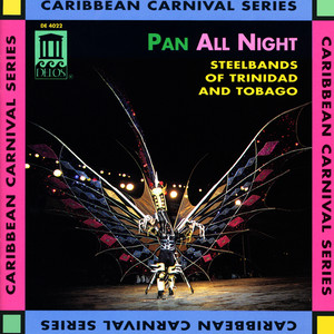 TRINIDAD AND TOBAGO Pan All Night - Steelbands of Trinidad and Tobago