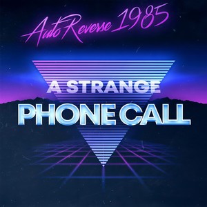 Auto Reverse 1985 - The Strange Phone Call