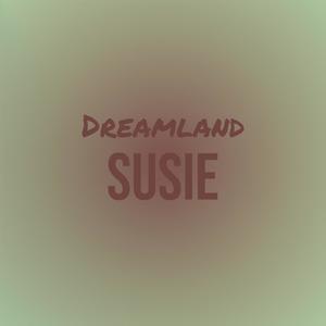 Dreamland Susie