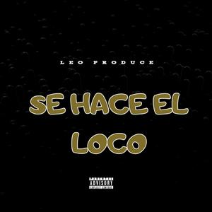 SE HACE EL LOCO (Explicit)