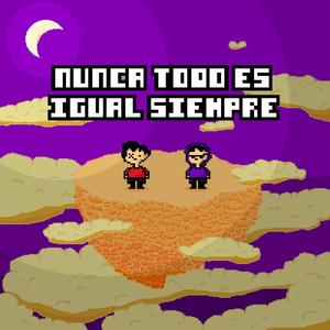 Nunca todo es igual siempre (feat. Nick bb)