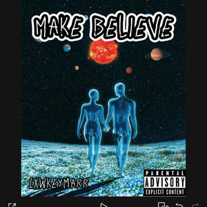 Make Believe x KTBWade (feat. KTBWade) (Explicit)