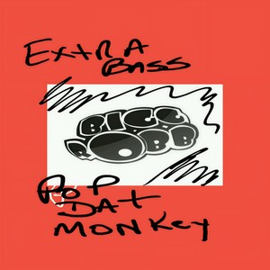 Pop Dat Monkey (Extra Bass Mix)
