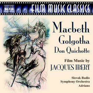 Ibert: Macbeth / Golgotha / Don Quichotte