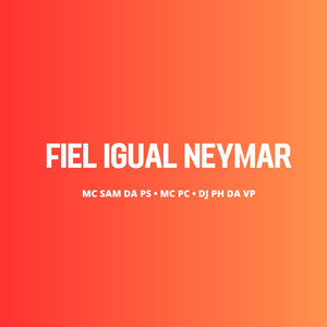 Fiel Igual Neymar (Explicit)