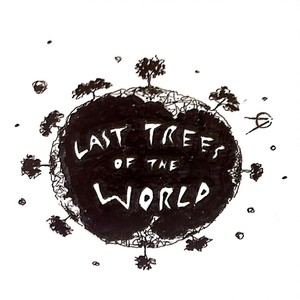 Last Trees of the World