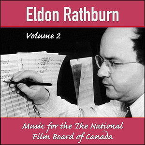 Eldon Rathburn Vol.2: Music for the National Film Board of Canada