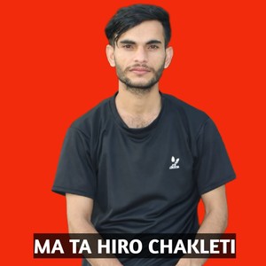 MA TA HIRO CHAKLETI