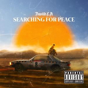 Searching For Peace (Explicit)