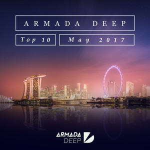 Armada Deep Top 10 - May 2017 (Explicit)