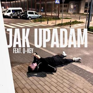 Jak Upadam (feat. Q-key) (Explicit)