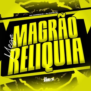 Mega Magrão Reliquia (Explicit)