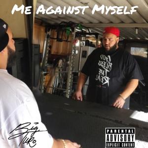 Me Against Myself (Explicit)