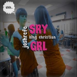 SRY GRL (feat. King Christian) [Explicit]