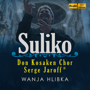 SULIKO (Don Kosaken Chor, Jaroff, Hlibka)