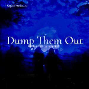 Dump Them Out (Explicit)