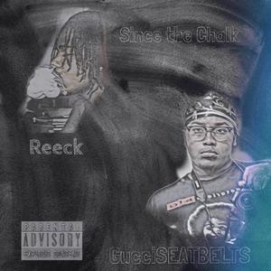 Since The Chalk(feat. Reeck) (Explicit)