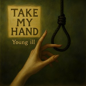 Young ill - Take My Hand (Slowed Down) (Take My Hand (Slowed Down))