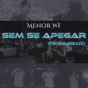 Sem Se Apegar (Explicit)