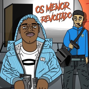 Os Menor Revoltado (Explicit)