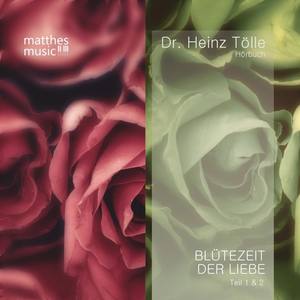 Blütezeit der Liebe (Teil 1 & 2 - Doppelalbum) - Gedichte von Heinz Tölle