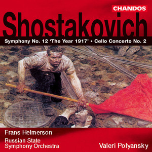 Shostakovich: Symphony No. 12 "The Year 1917" & Cello Concerto No. 2