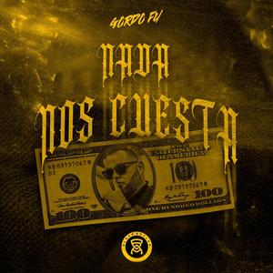 Black Asylum-Nada Nos Cuesta (feat. Gordo Fu) (Explicit)