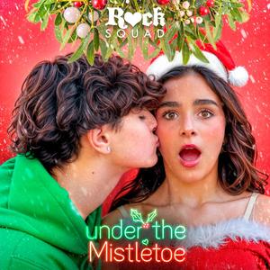 UNDER THE MISTLETOE (feat. Gia Rose, Ryder Tully, Nayeli Lo Vera, Anis Sienna, Faye Knightly & Jack Austin)