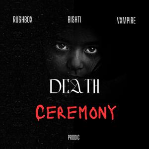 DEATH CEREMONY (Explicit)