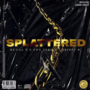 Splattered (With ChrispyD) (feat. ChrispyD) (Explicit)