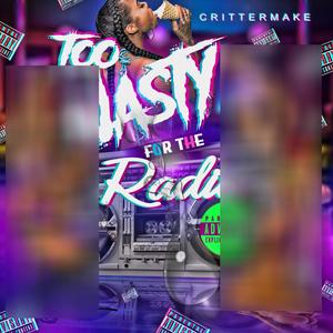 Too Nasty For The Radio (Explicit)