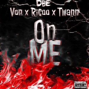 ON ME (feat. Von & Twann) [Explicit]