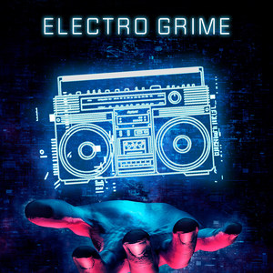 Electro Grime (Explicit)