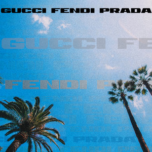 GUCCI FENDI PRADA (Explicit)