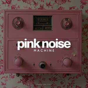 Pink Noise Machine